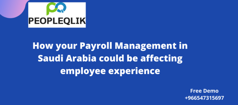 How your Payroll Management in Saudi Arabia could be affecting employee experience