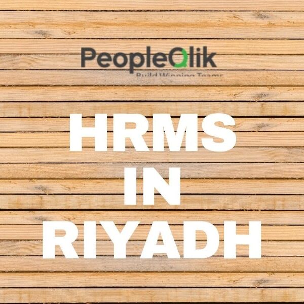 HRMS in Riyadh: 5 Advantages for Workforce Management in remote sites